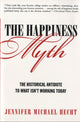 Book cover of: Happiness Myth. By: Jennifer Hecht