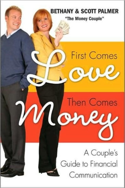 Book cover of: First Comes Love, Then Comes Money. By: Scott Palmer
