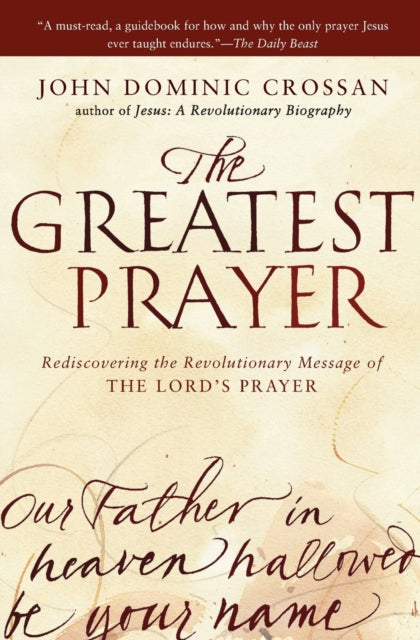 Book cover of: Greatest Prayer. By: John Dominic Crossan