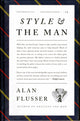 Book cover of: Style and the Man. By: Alan Flusser