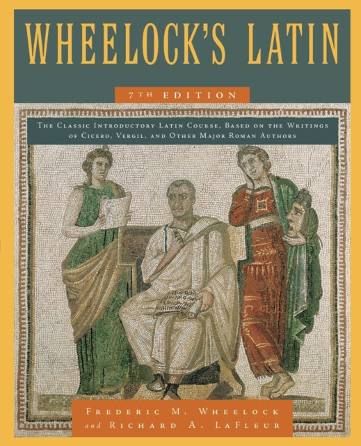 Wheelock's Latin, 7th Edition 9780061997228 Frederic M. Wheelock
