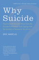 Book cover of: Why Suicide? Questions and Answers About Suicide, Suicide Prevention, and Coping with the Suicide of Someone You Know. By: Eric Marcus