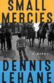 Book cover of: Small Mercies. By: Dennis Lehane