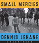 Book cover of: Small Mercies. By: Dennis Lehane