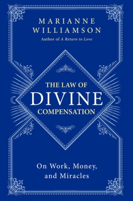 Law of Divine Compensation, On Work, Money, and Miracles