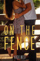 Book cover of: On the Fence. By: Kasie West