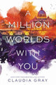 Book cover of: Million Worlds with You. By: Claudia Gray