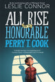 Book cover of: All Rise for the Honorable Perry T. Cook. By: Leslie Connor