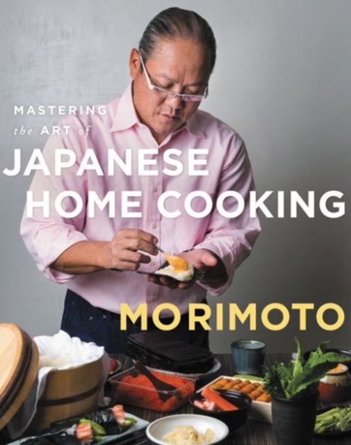 Book cover of: Mastering the Art of Japanese Home Cooking. By: Masaharu Morimoto
