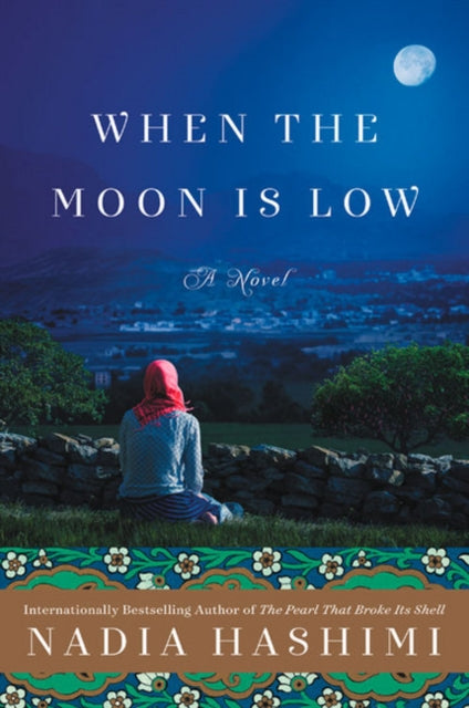 Book cover of: When the Moon Is Low. By: Nadia Hashimi
