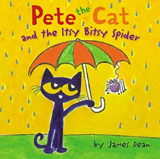 Book cover of: Pete the Cat and the Itsy Bitsy Spider. By: James Dean