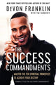 Book cover of: Success Commandments: Master the Ten Spiritual Principles to Achieve Your Destiny. By: DeVon Franklin