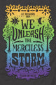 Book cover of: We Unleash the Merciless Storm. By: Tehlor Kay Mejia