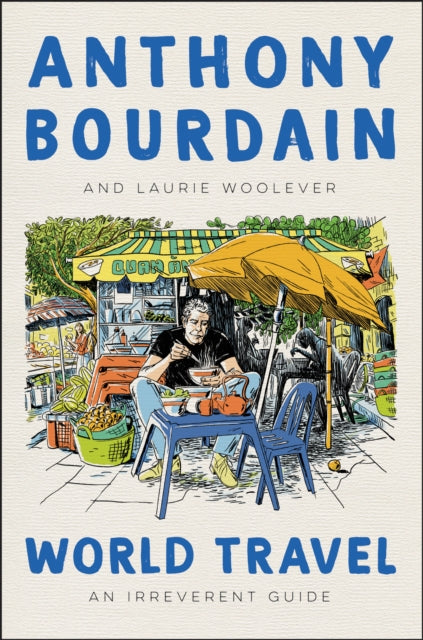 Book cover of: World Travel. By: Anthony Bourdain