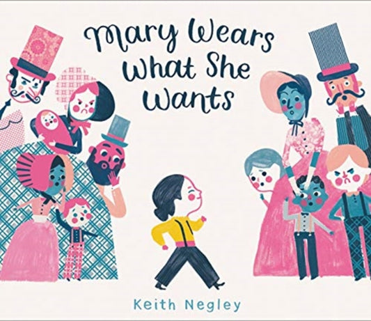 Book cover of: Mary Wears What She Wants. By: Keith Negley