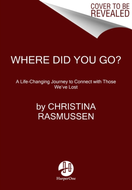 Book cover of: Where Did You Go?. By: Christina Rasmussen