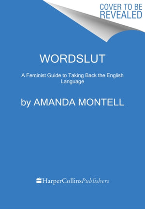 Wordslut, A Feminist Guide to Taking Back the English Language