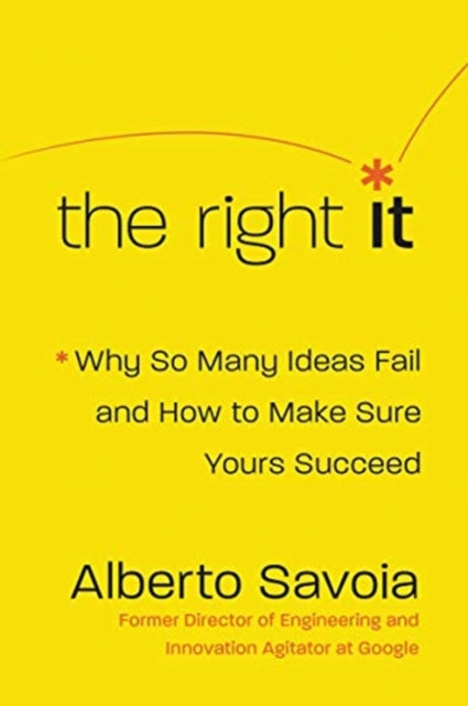 Right It, Why So Many Ideas Fail and How to Make Sure Yours Succeed