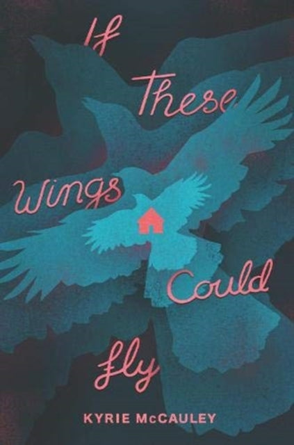 Book cover of: If These Wings Could Fly. By: Kyrie McCauley