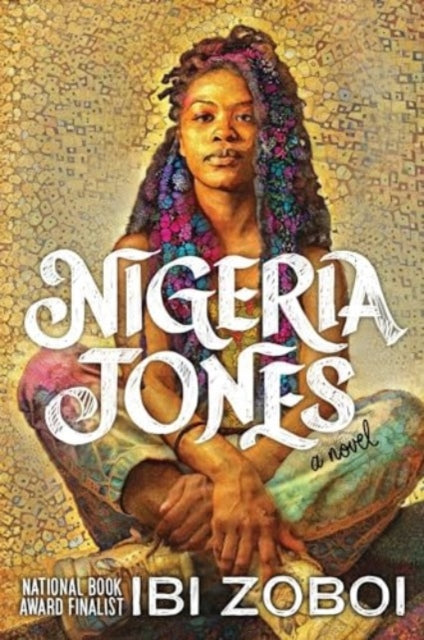 Book cover of: Nigeria Jones. By: Ibi Zoboi