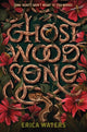 Book cover of: Ghost Wood Song. By: Erica Waters