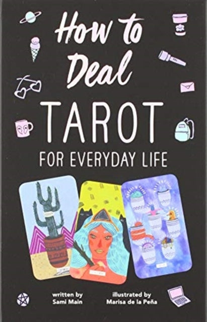 Book cover of: How to Deal: Tarot for Everyday Life. By: Sami Main
