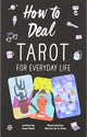 Book cover of: How to Deal: Tarot for Everyday Life. By: Sami Main
