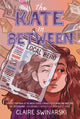 Book cover of: Kate in Between. By: Claire Swinarski