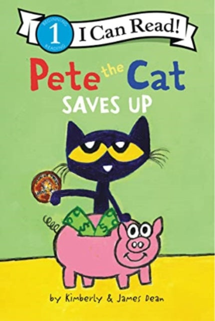 Book cover of: Pete the Cat Saves Up. By: James Dean