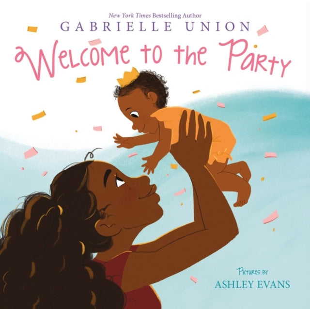 Book cover of: Welcome to the Party Board Book. By: Gabrielle Union