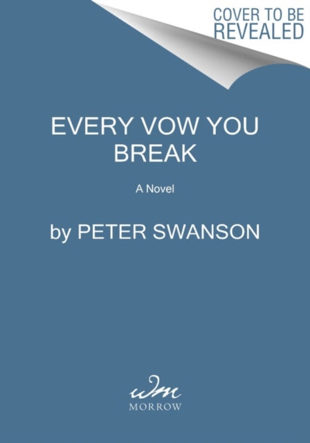 Book cover of: Every Vow You Break. By: Peter Swanson