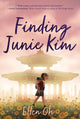 Book cover of: Finding Junie Kim. By: Ellen Oh