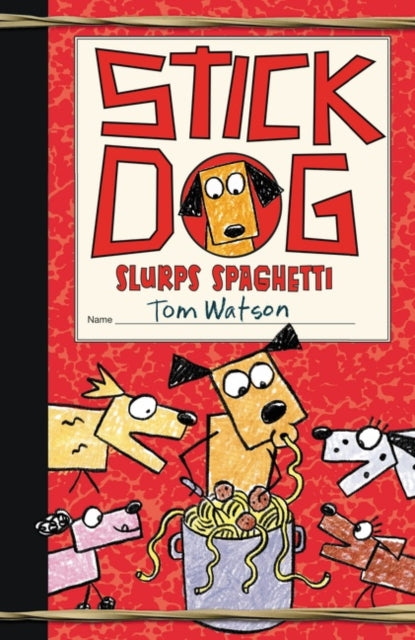 Book cover of: Stick Dog Slurps Spaghetti. By: Tom Watson