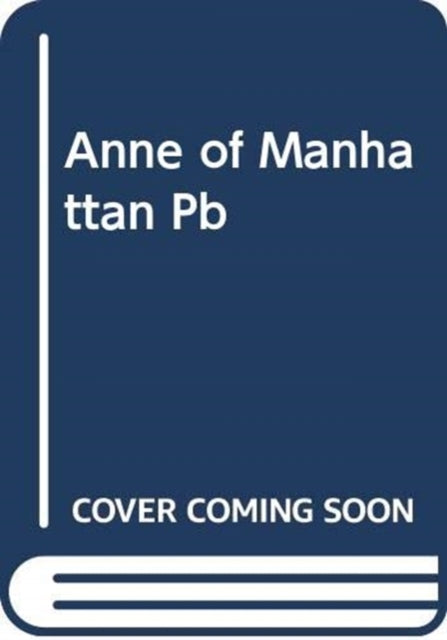 Book cover of: Anne of Manhattan. By: Brina Starler