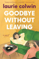 Book cover of: Goodbye Without Leaving. By: Laurie Colwin