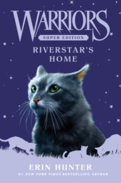 Book cover of: Warriors Super Edition: Riverstar's Home. By: Erin Hunter