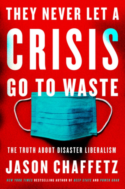 They Never Let a Crisis Go to Waste
