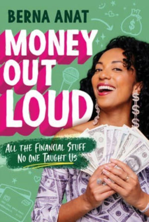 Money Out Loud, All the Financial Stuff No One Taught Us