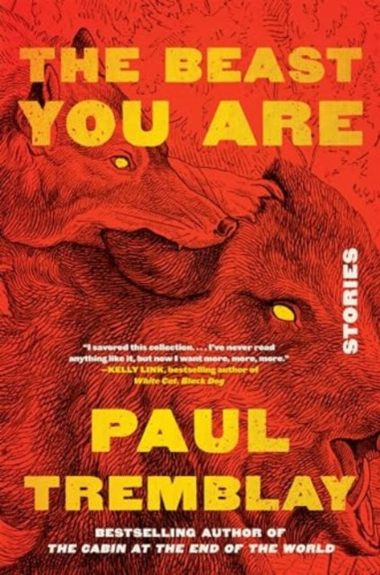 Book cover of: Beast You Are. By: Paul Tremblay