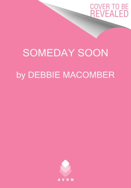 Book cover of: Someday Soon. By: Debbie Macomber