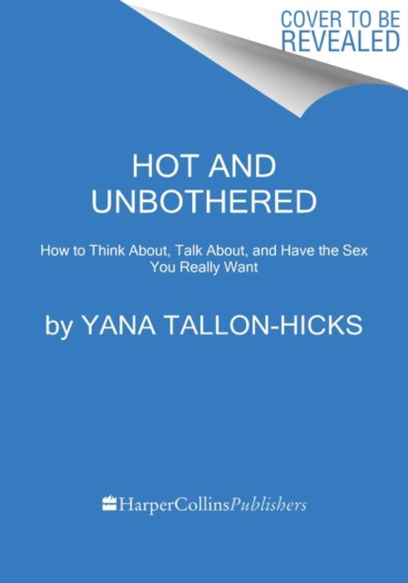 Book cover of: Hot and Unbothered. By: Yana Tallon-Hicks