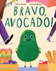 Book cover of: Bravo, Avocado!. By: Chana Stiefel