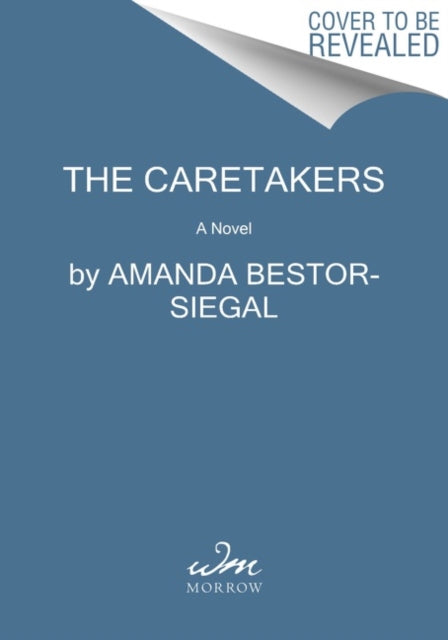Book cover of: Caretakers. By: Amanda Bestor-Siegal