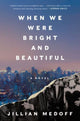 Book cover of: When We Were Bright and Beautiful. By: Jillian Medoff