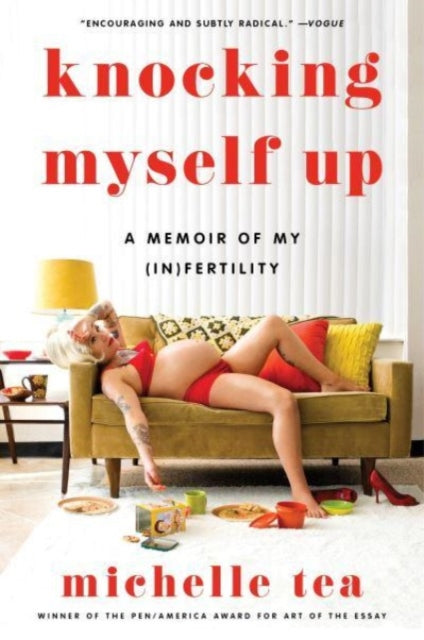 Book cover of: Knocking Myself Up. By: Michelle Tea