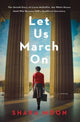 Book cover of: Let Us March On. By: Shara Moon
