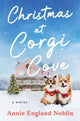 Book cover of: Christmas at Corgi Cove. By: Annie England Noblin