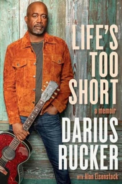 Book cover of: Life's Too Short. By: Darius Rucker
