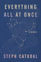 Book cover of: Everything All at Once. By: Stephanie Catudal