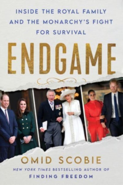 Endgame, Inside the Royal Family and the Monarchy's Fight for Survival 9780063258662 Omid Scobie